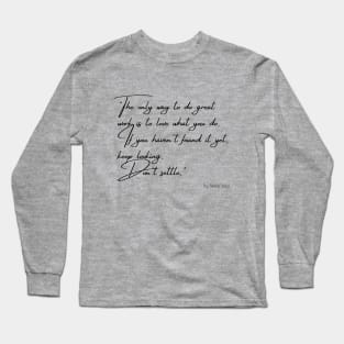 A Quote about Individuality and Success by Steve Jobs Long Sleeve T-Shirt